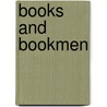 Books And Bookmen door Andrew Lang