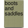 Boots And Saddles by Elizabeth Bacon Custer