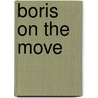 Boris on the Move door Andrew Joyner