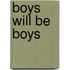 Boys Will Be Boys