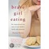 Brave Girl Eating