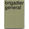 Brigadier General door Frederic P. Miller