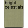 Bright Celestials door Ph. Lamont Archibald