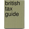 British Tax Guide by Stephen Taylor