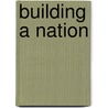 Building A Nation door Joshua M. Gorman