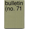 Bulletin (No. 71 by United States. Museum