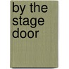 By The Stage Door by Victory Bateman