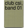 Club Csi, Band 01 by David Lewman