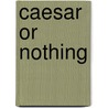 Caesar Or Nothing door Po Baroja