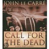 Call For The Dead by Le Carre John