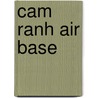 Cam Ranh Air Base by Ronald Cohn