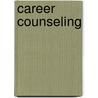 Career Counseling door Vernon G. Zunker