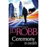 Ceremony in Death by Nora Roberts