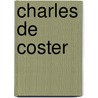 Charles De Coster door Ronald Cohn
