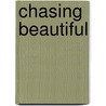 Chasing Beautiful by Pamela Ann