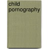 Child Pornography door Ian O'Donnell