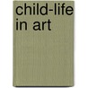 Child-Life In Art by M. Estelle Hurll