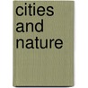 Cities And Nature by Lisa Benton-Short