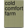 Cold Comfort Farm door Stella Gibbons