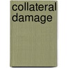 Collateral Damage by Roberta Gaston