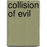 Collision of Evil by John J. Le Beau