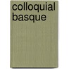 Colloquial Basque door Begotxu Olaizola Elordi
