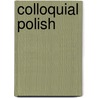 Colloquial Polish door Boleslaw W. Mazur