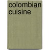 Colombian Cuisine door Ronald Cohn