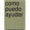 Como Puedo Ayudar by Christine Hood