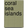 Coral Sea Islands by Ronald Cohn