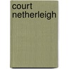 Court Netherleigh door Mrs Wood Henry