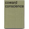 Coward Conscience door Frederick Will Robinson