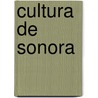 Cultura de Sonora door Fuente Wikipedia