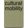 Cultural Mobility door Stephen J. Greenblatt