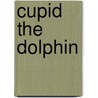 Cupid The Dolphin door Rob Waring