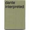 Dante Interpreted by Epiphanius Wilson