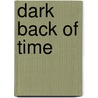 Dark Back of Time by Javier Marías