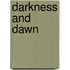 Darkness And Dawn