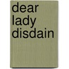 Dear Lady Disdain by Justin Mccarthy