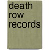 Death Row Records door Ronald Cohn