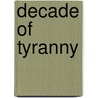 Decade of Tyranny by Chris Baker
