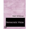 Democratic Vistas door Walt Whitman
