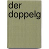 Der Doppelg by Fjodor Michailowitsch Dostojewski