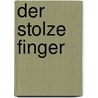 Der Stolze Finger door Werner Pieper