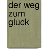 Der Weg Zum Gluck door Victor Blthgen