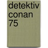 Detektiv Conan 75 by Gosho Aoyama