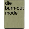 Die Burn-out Mode door Jörg Steinfeldt