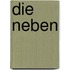 Die Neben