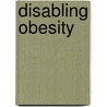 Disabling Obesity door Paolo Capodaglio