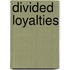 Divided Loyalties